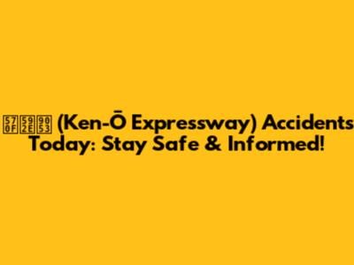 圏央道 (Ken-Ō Expressway) Accidents Today: Stay Safe & Informed!