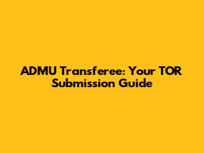 ADMU Transferee: Your TOR Submission Guide