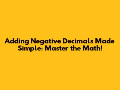 Adding Negative Decimals Made Simple: Master the Math!