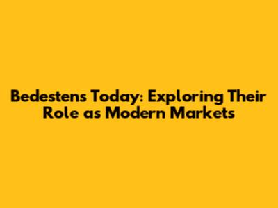 Bedestens Today: Exploring Their Role as Modern Markets