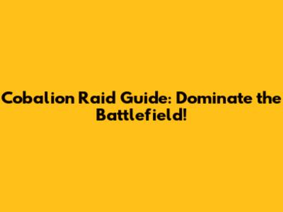 Cobalion Raid Guide: Dominate the Battlefield!