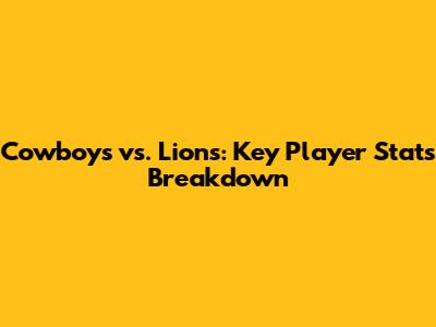 Cowboys vs. Lions: Key Player Stats Breakdown