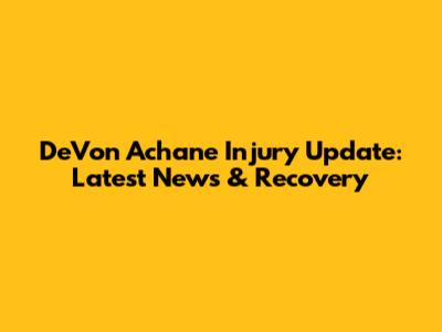 De'Von Achane Injury Update: Latest News & Recovery