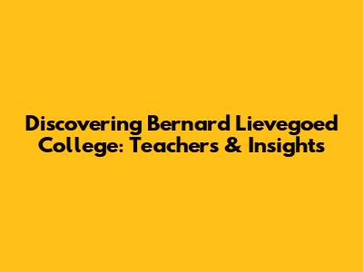 Discovering Bernard Lievegoed College: Teachers & Insights