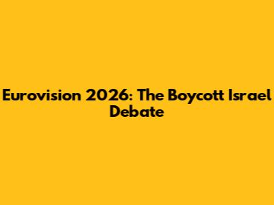 Eurovision 2026: The Boycott Israel Debate