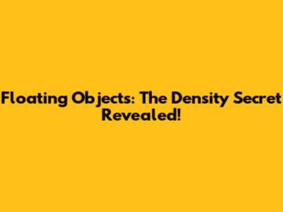 Floating Objects: The Density Secret Revealed!
