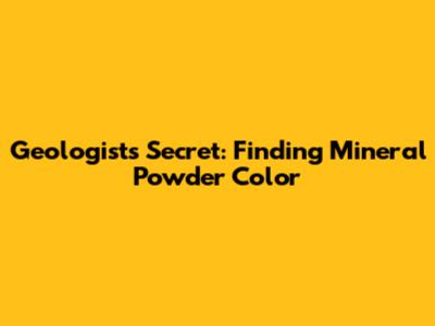 Geologist's Secret: Finding Mineral Powder Color