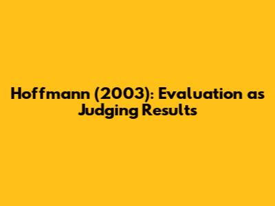 Hoffmann (2003): Evaluation as Judging Results