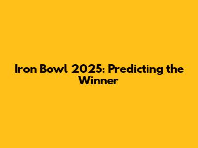 Iron Bowl 2025: Predicting the Winner