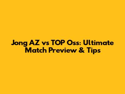 Jong AZ vs TOP Oss: Ultimate Match Preview & Tips