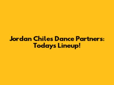 Jordan Chiles' Dance Partners: Today's Lineup!