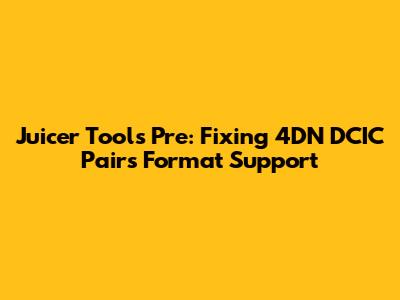 Juicer Tools Pre: Fixing 4DN DCIC Pairs Format Support