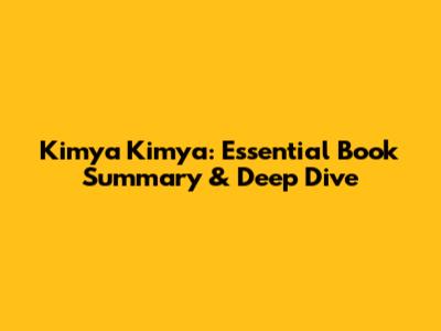 Kimya Kimya: Essential Book Summary & Deep Dive