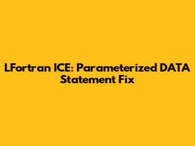 LFortran ICE: Parameterized DATA Statement Fix