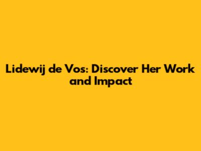 Lidewij de Vos: Discover Her Work and Impact