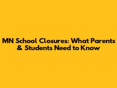 MN School Closures: What Parents & Students Need to Know
