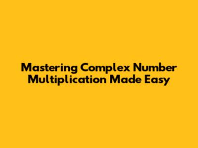 Mastering Complex Number Multiplication Made Easy