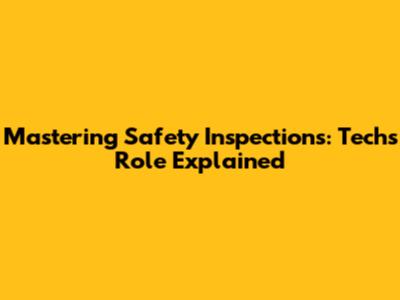Mastering Safety Inspections: Tech's Role Explained
