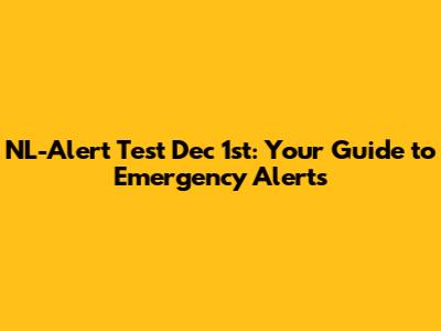 NL-Alert Test Dec 1st: Your Guide to Emergency Alerts