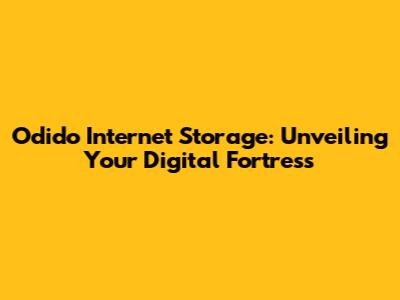 Odido Internet Storage: Unveiling Your Digital Fortress