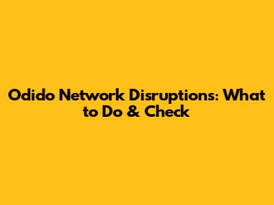 Odido Network Disruptions: What to Do & Check