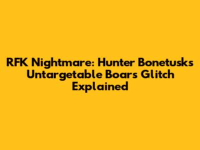 RFK Nightmare: Hunter Bonetusk's Untargetable Boars Glitch Explained