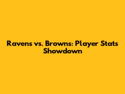 Ravens vs. Browns: Player Stats Showdown