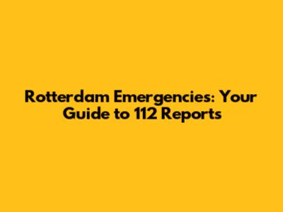 Rotterdam Emergencies: Your Guide to 112 Reports