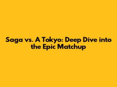 Saga vs. A Tokyo: Deep Dive into the Epic Matchup