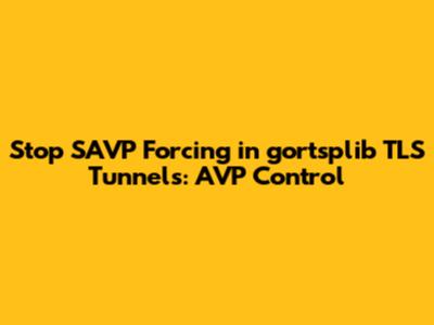 Stop SAVP Forcing in gortsplib TLS Tunnels: AVP Control