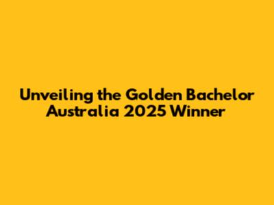 Unveiling the Golden Bachelor Australia 2025 Winner