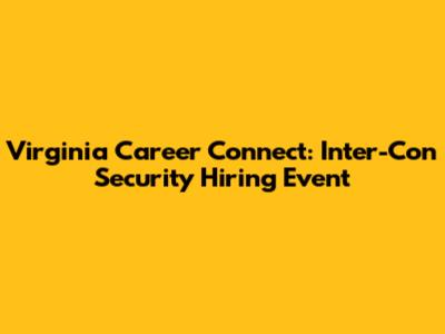 Virginia Career Connect: Inter-Con Security Hiring Event