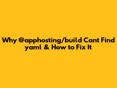 Why `@apphosting/build` Can't Find 'yaml' & How to Fix It
